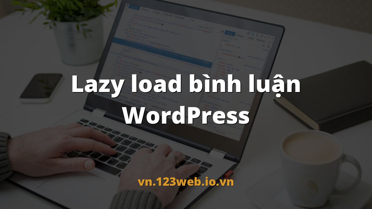 Lazy load bình luận WordPress
