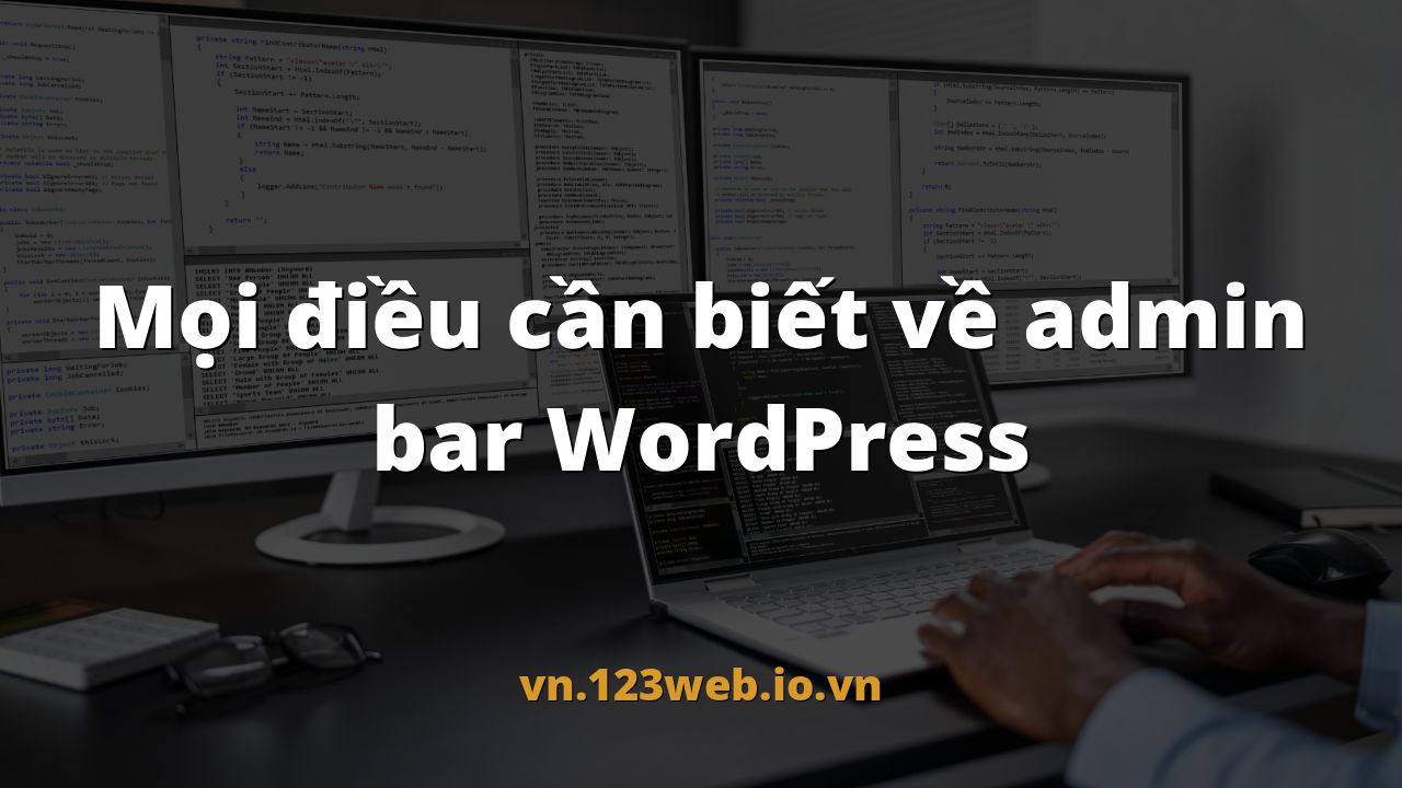 Mọi điều cần biết về admin bar WordPress
