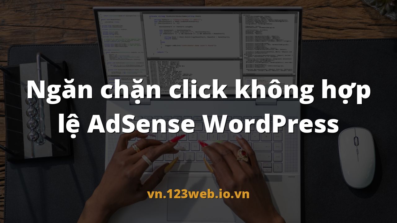 Ngăn chặn click không hợp lệ AdSense WordPress