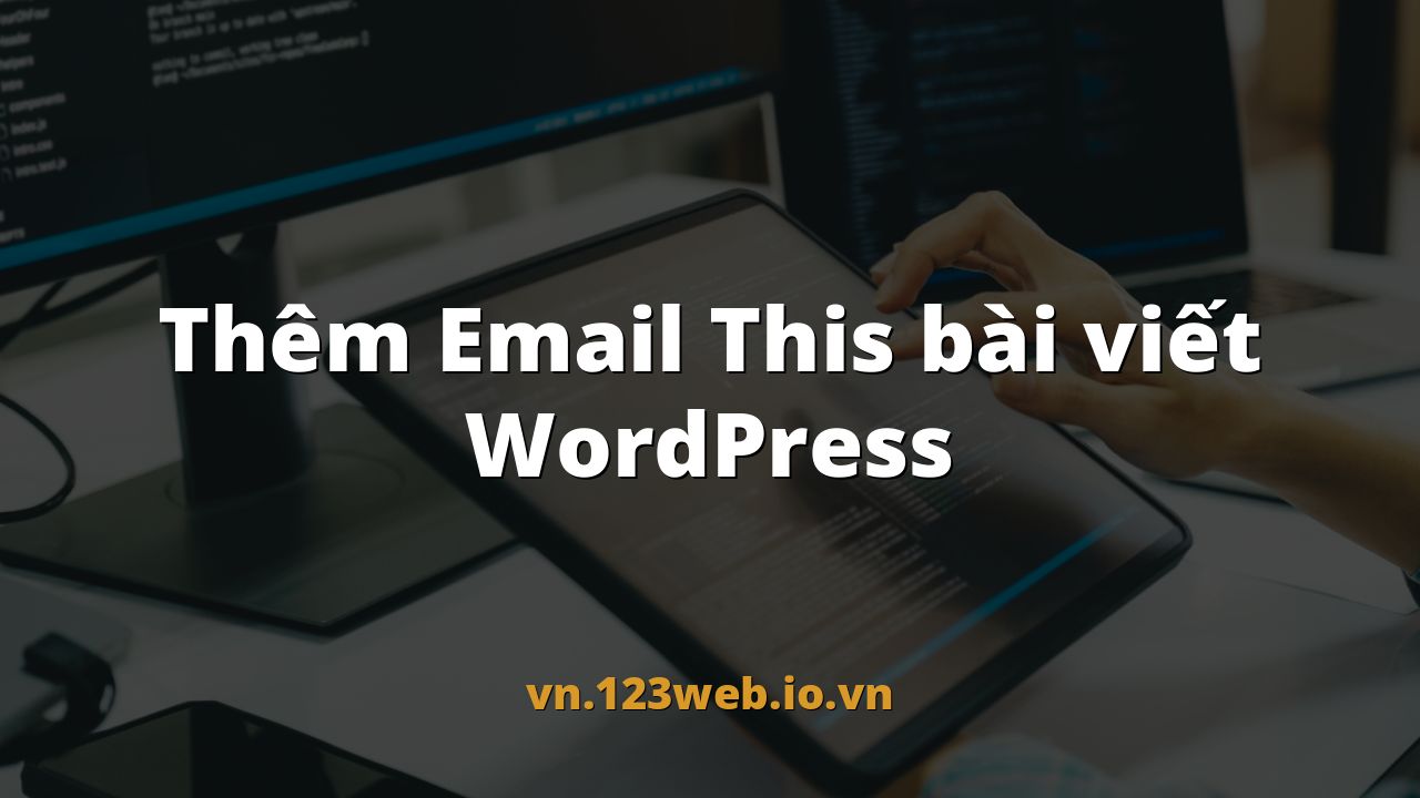 Thêm Email This bài viết WordPress