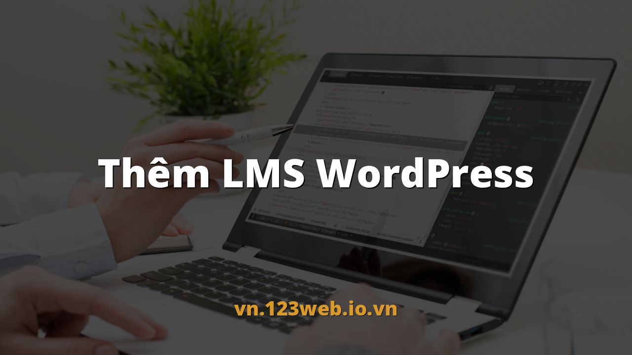 Thêm LMS WordPress