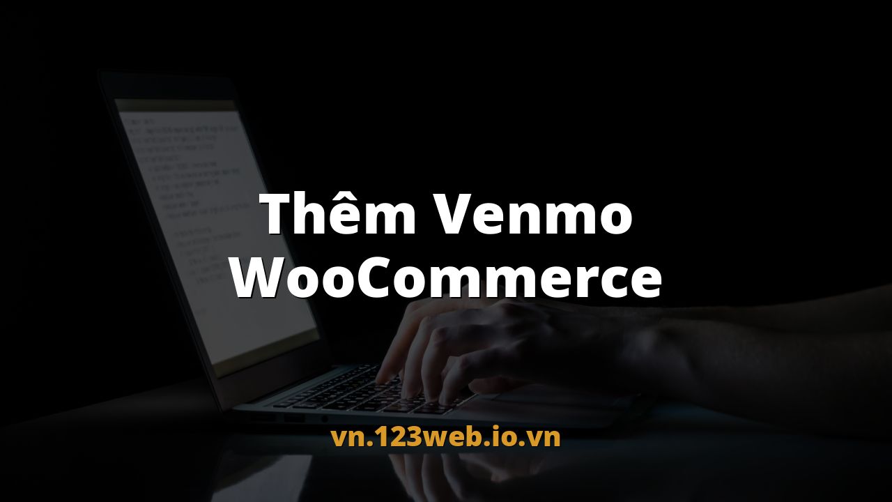 Thêm Venmo WooCommerce