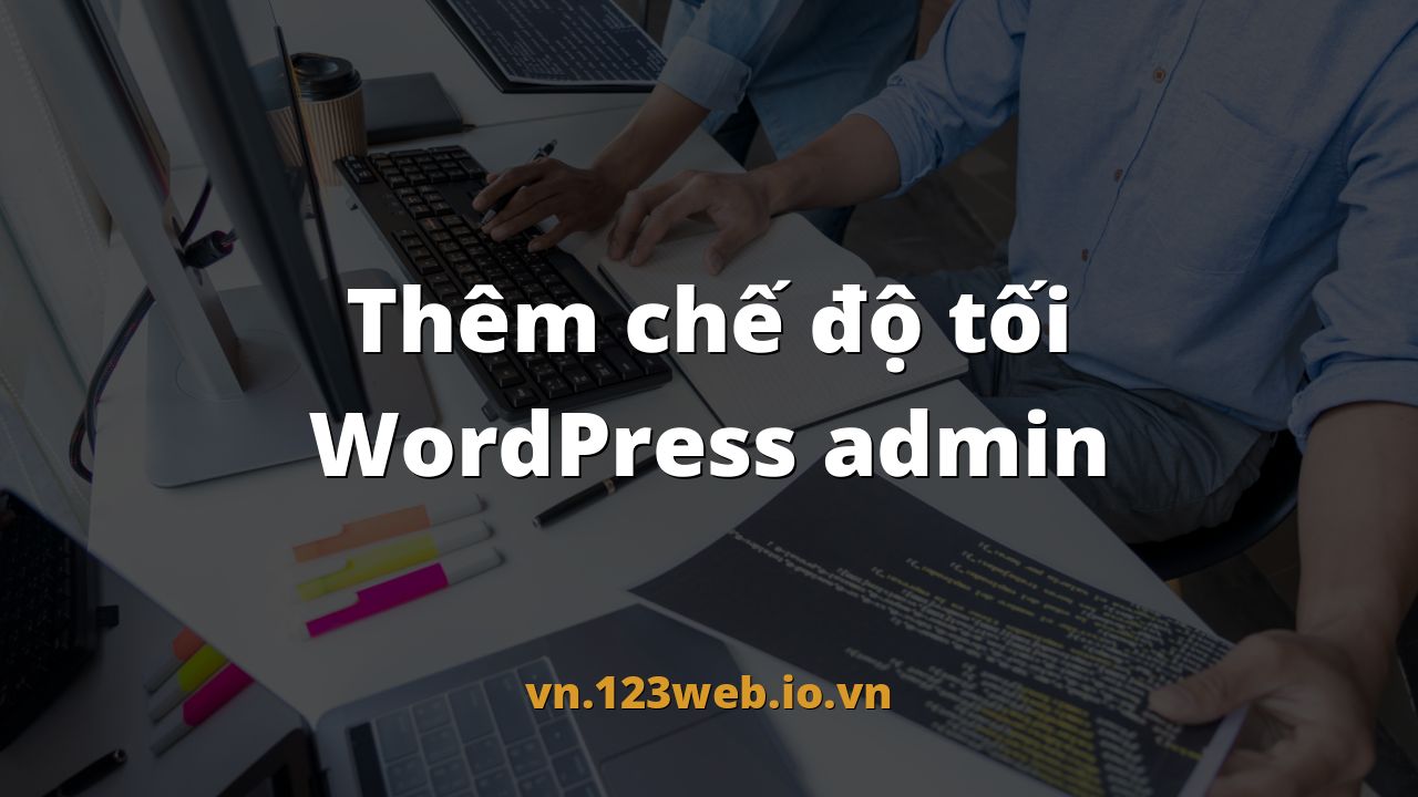 Thêm chế độ tối WordPress admin
