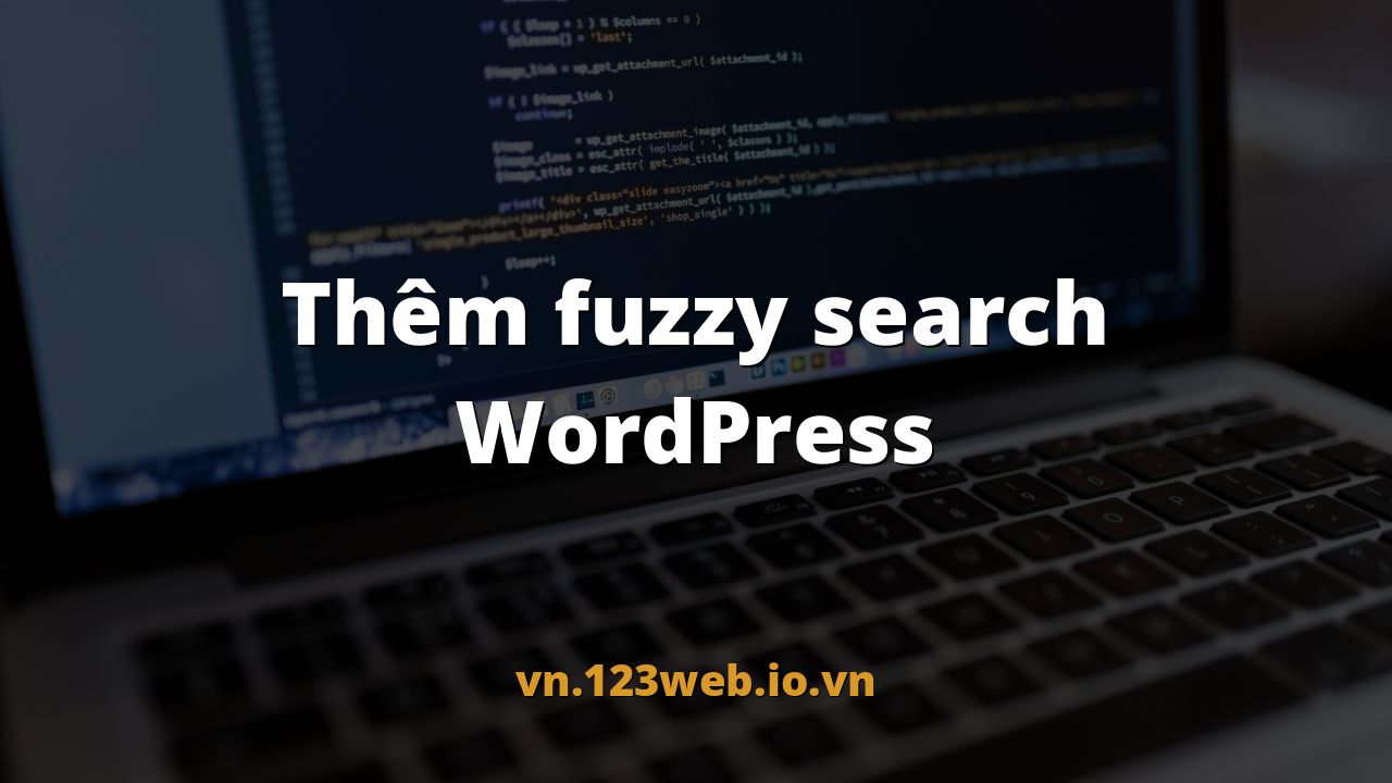 Thêm fuzzy search WordPress