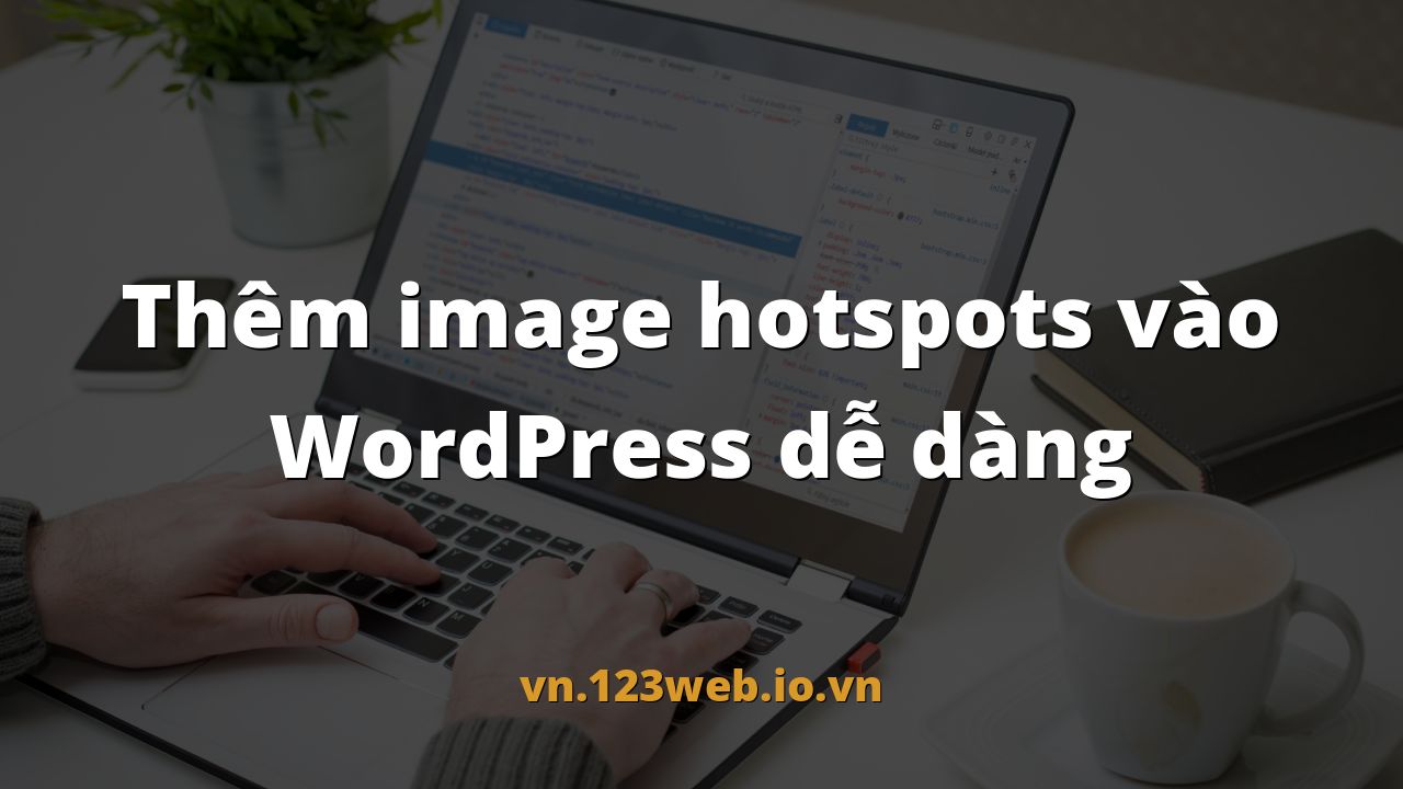 Thêm image hotspots vào WordPress dễ dàng