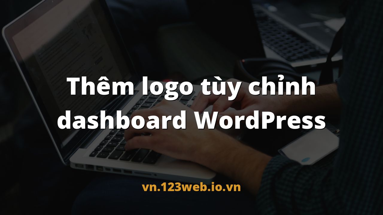 Thêm logo tùy chỉnh dashboard WordPress