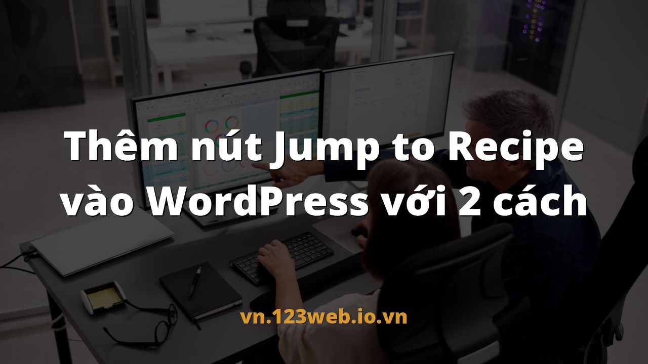 Thêm nút Jump to Recipe vào WordPress với 2 cách