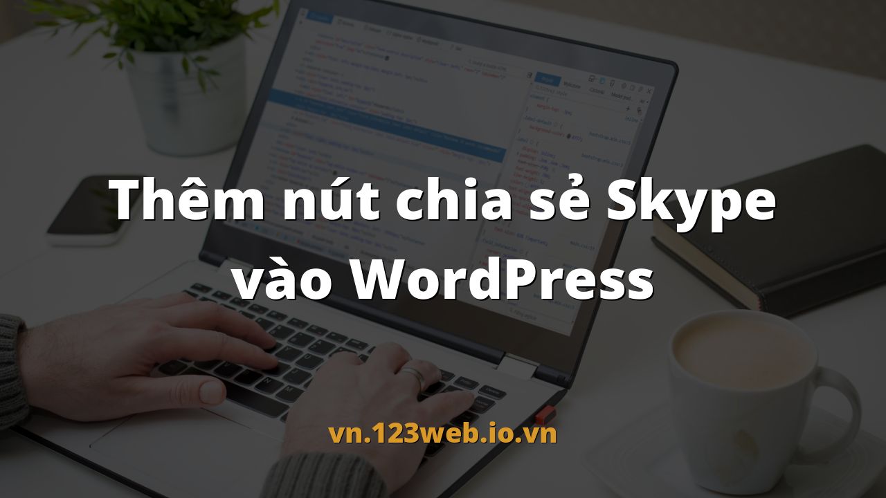 Thêm nút chia sẻ Skype vào WordPress