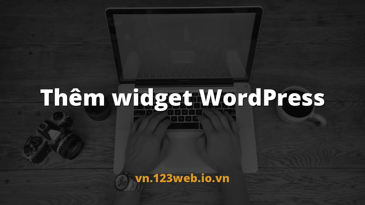 Thêm widget WordPress