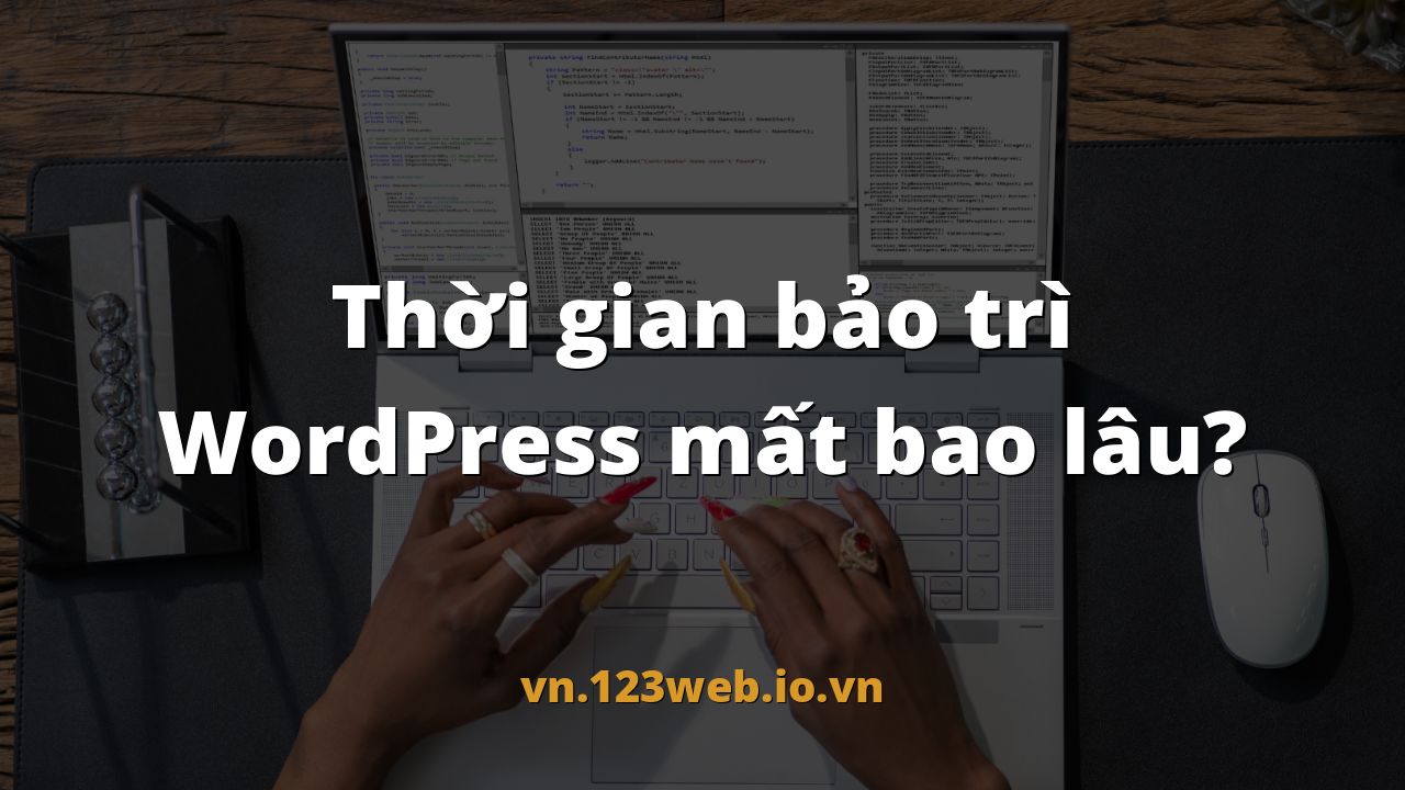 Thời gian bảo trì WordPress mất bao lâu?