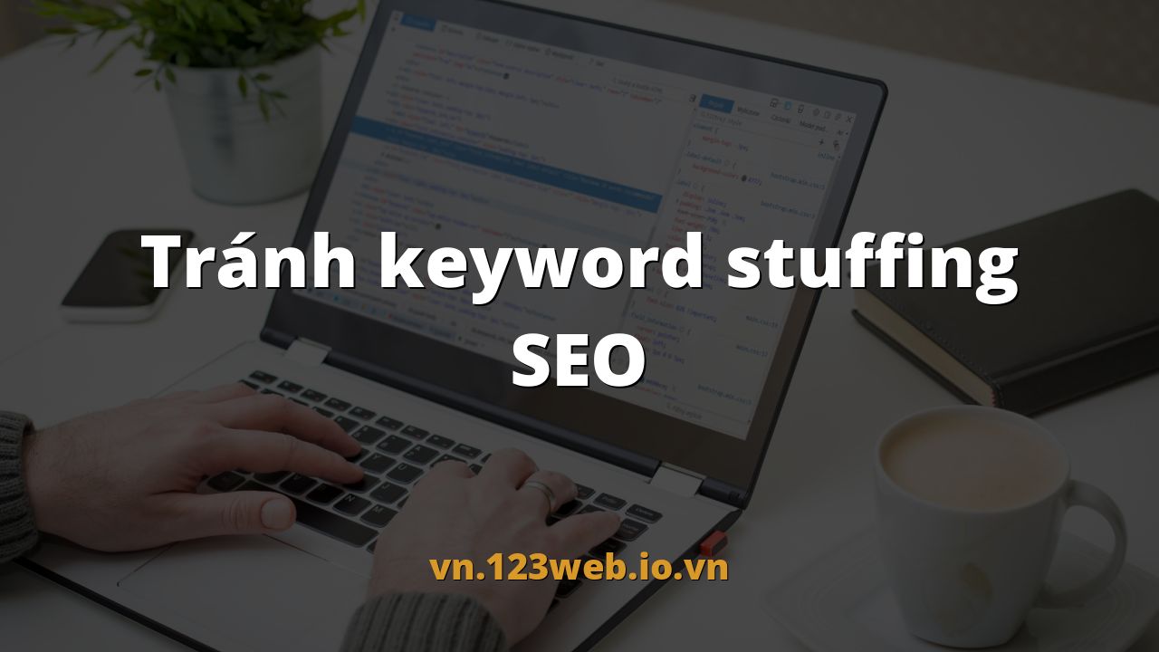 Tránh keyword stuffing SEO