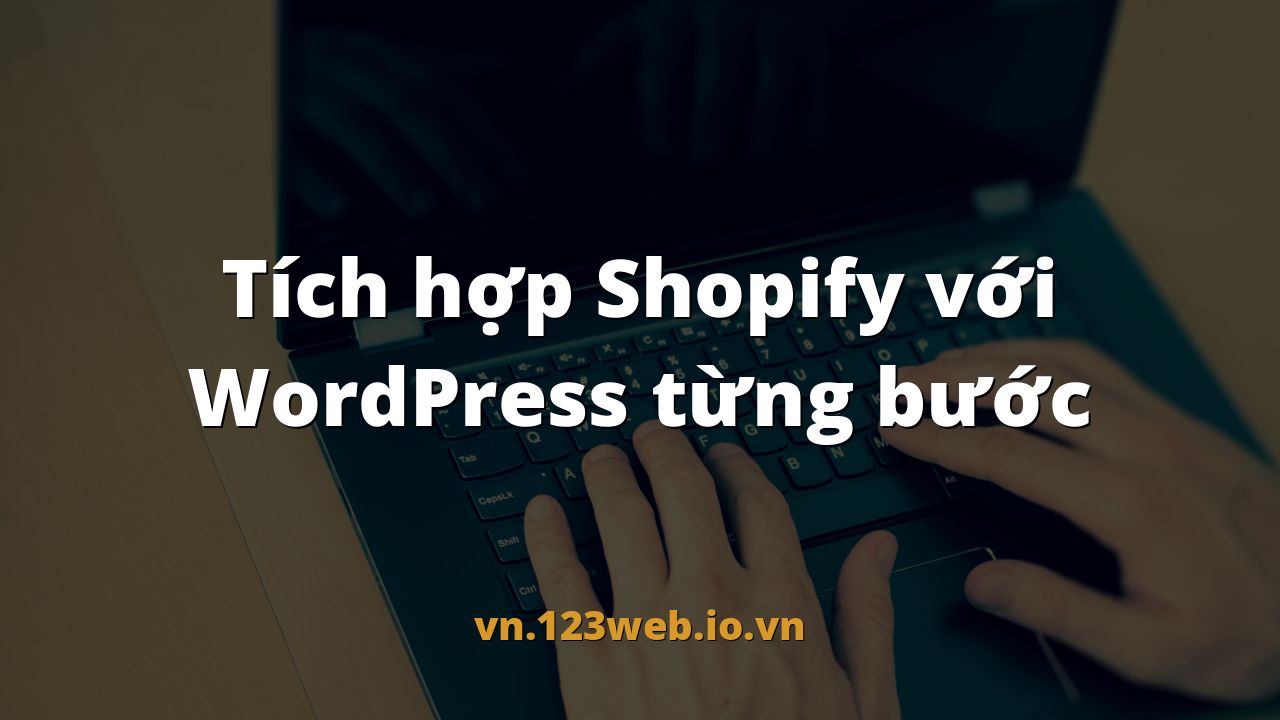 Tích hợp Shopify với WordPress từng bước