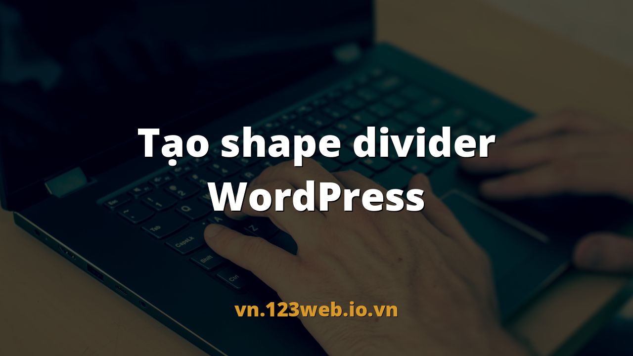 Tạo shape divider WordPress