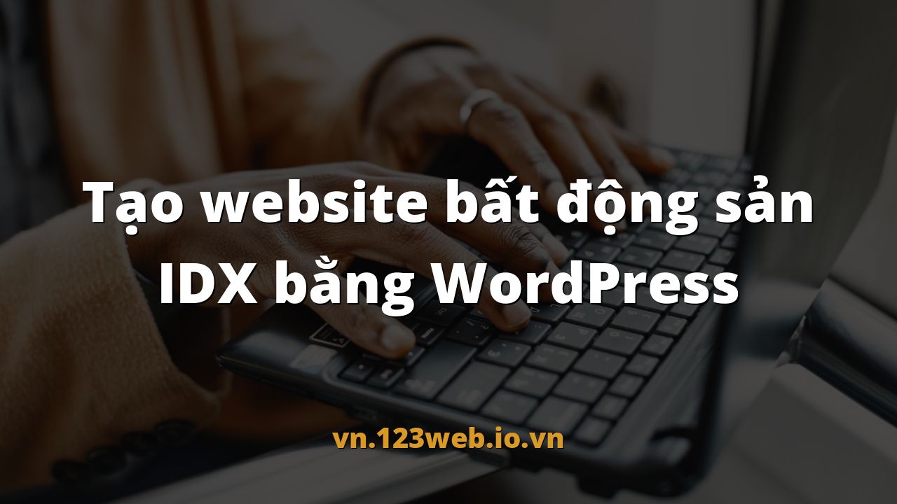 Tạo website bất động sản IDX bằng WordPress