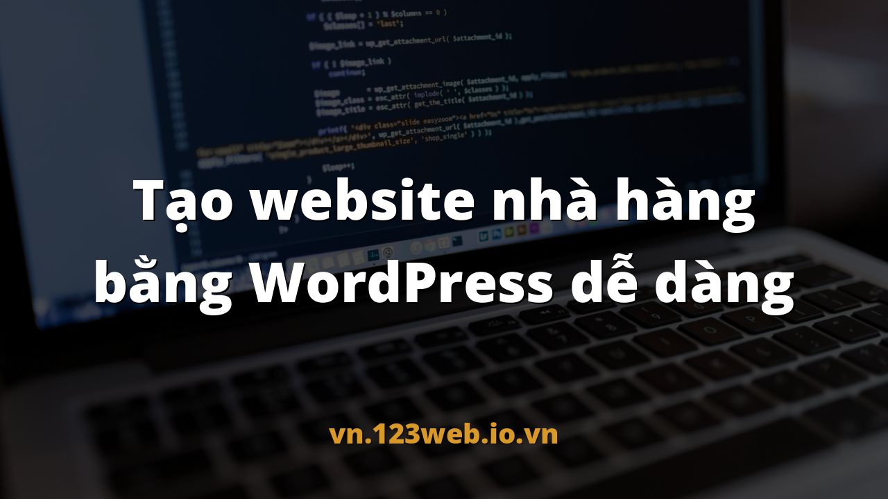 Tạo website nhà hàng bằng WordPress dễ dàng