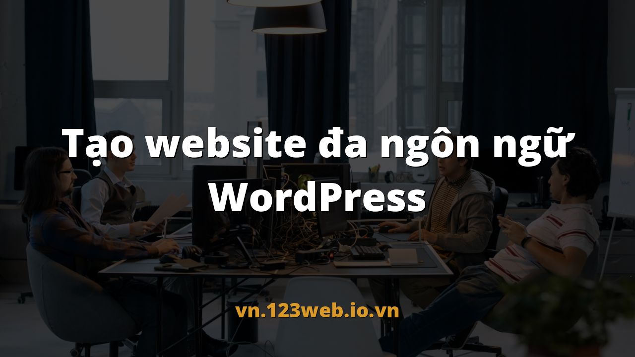 Tạo website đa ngôn ngữ WordPress