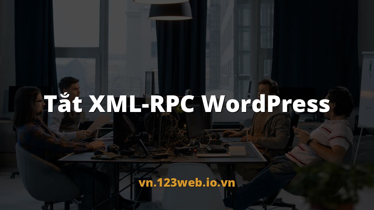 Tắt XML-RPC WordPress