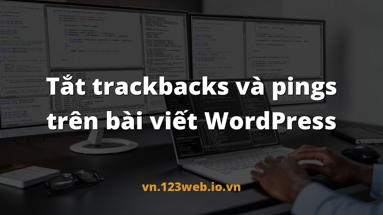 Tắt trackbacks và pings trên bài viết WordPress