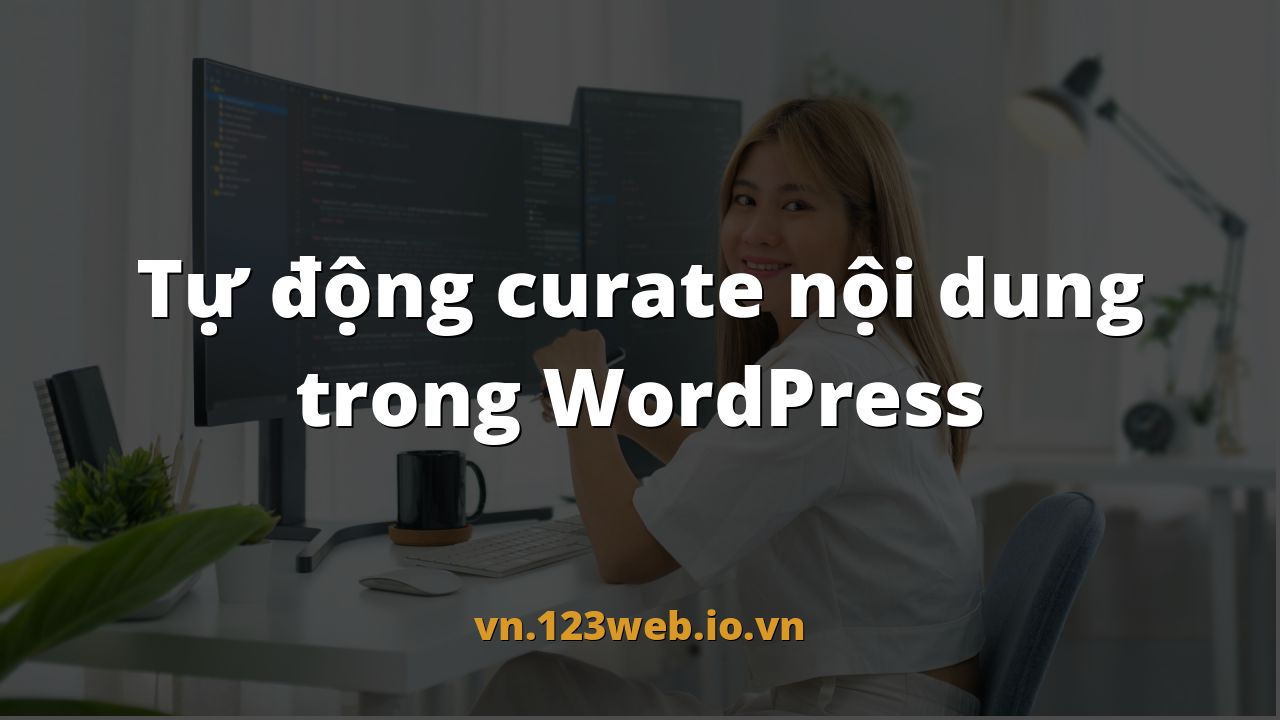Tự động curate nội dung trong WordPress