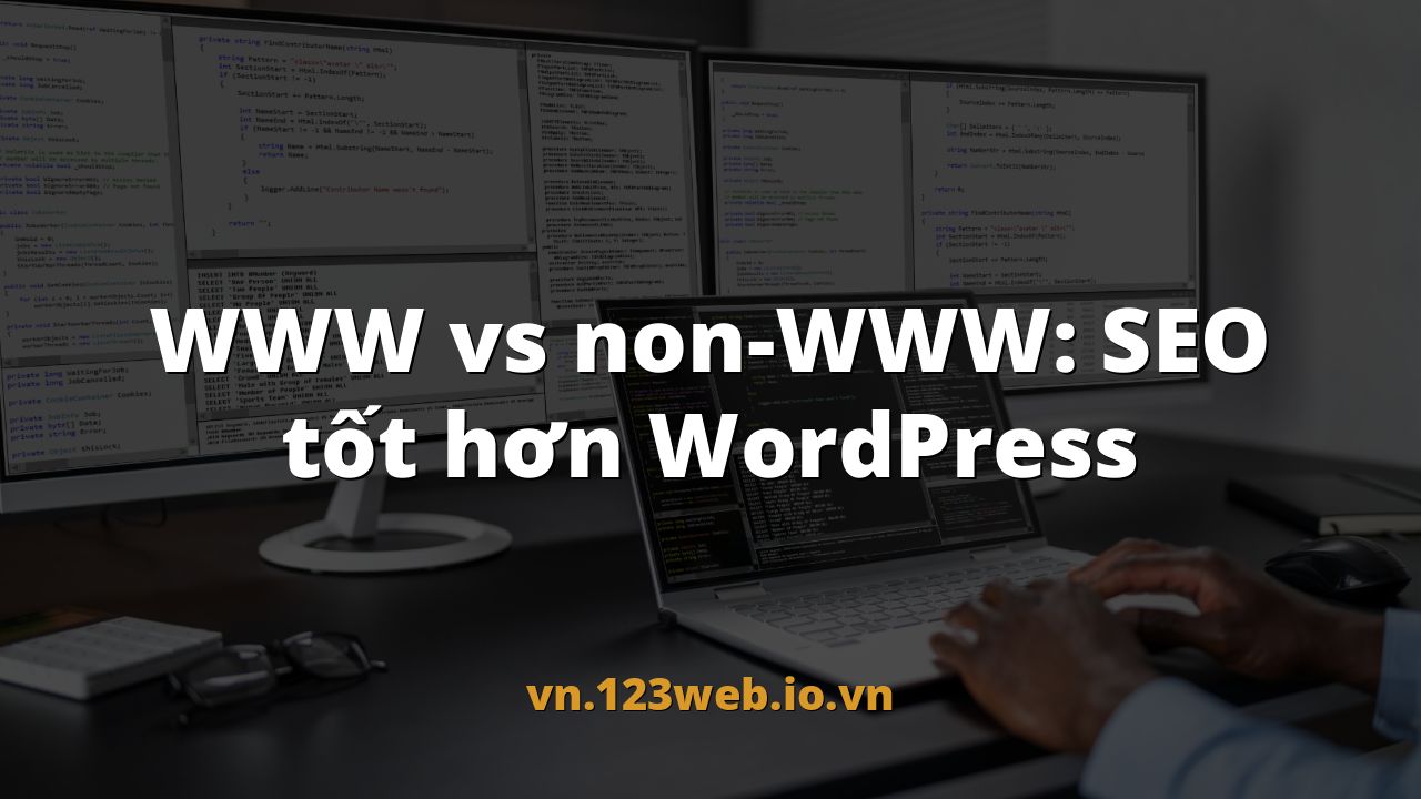 WWW vs non-WWW: SEO tốt hơn WordPress