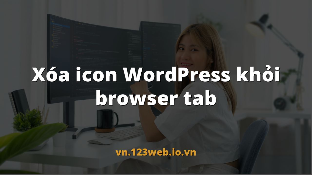 Xóa icon WordPress khỏi browser tab