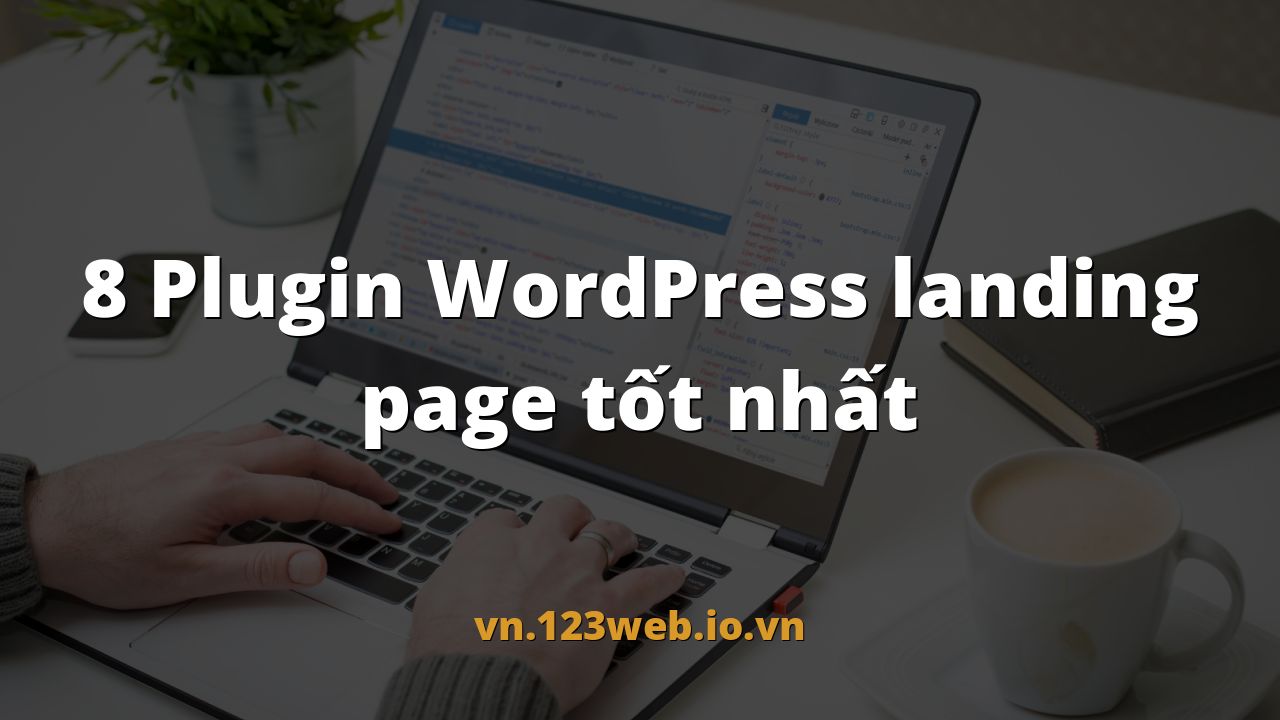 8 Plugin WordPress landing page tốt nhất