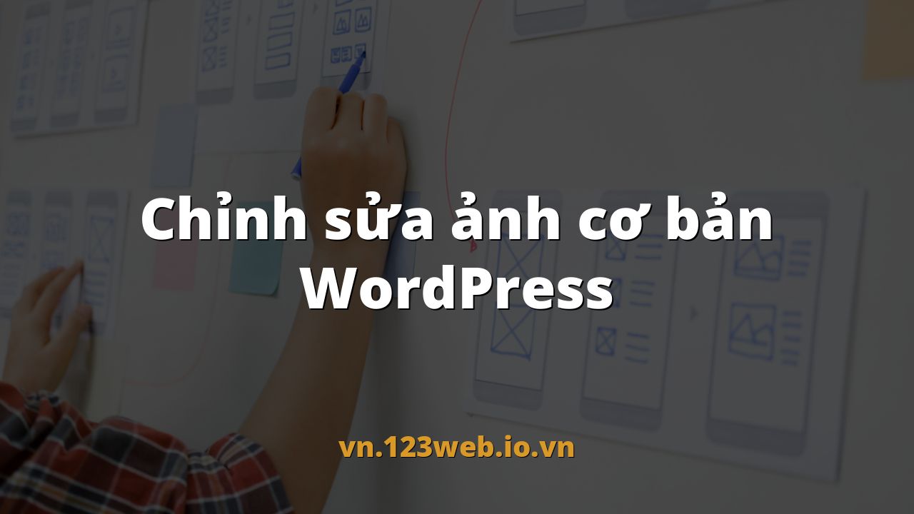 Chỉnh sửa ảnh cơ bản WordPress