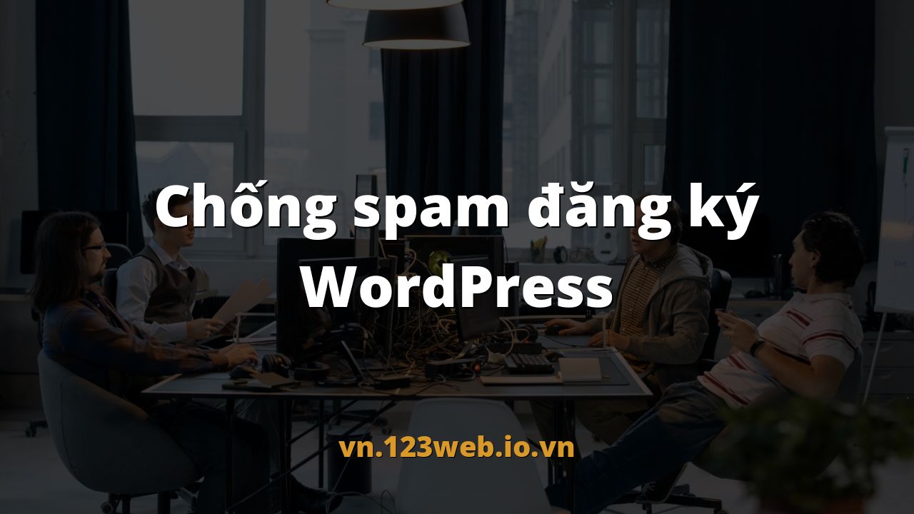 Chống spam đăng ký WordPress