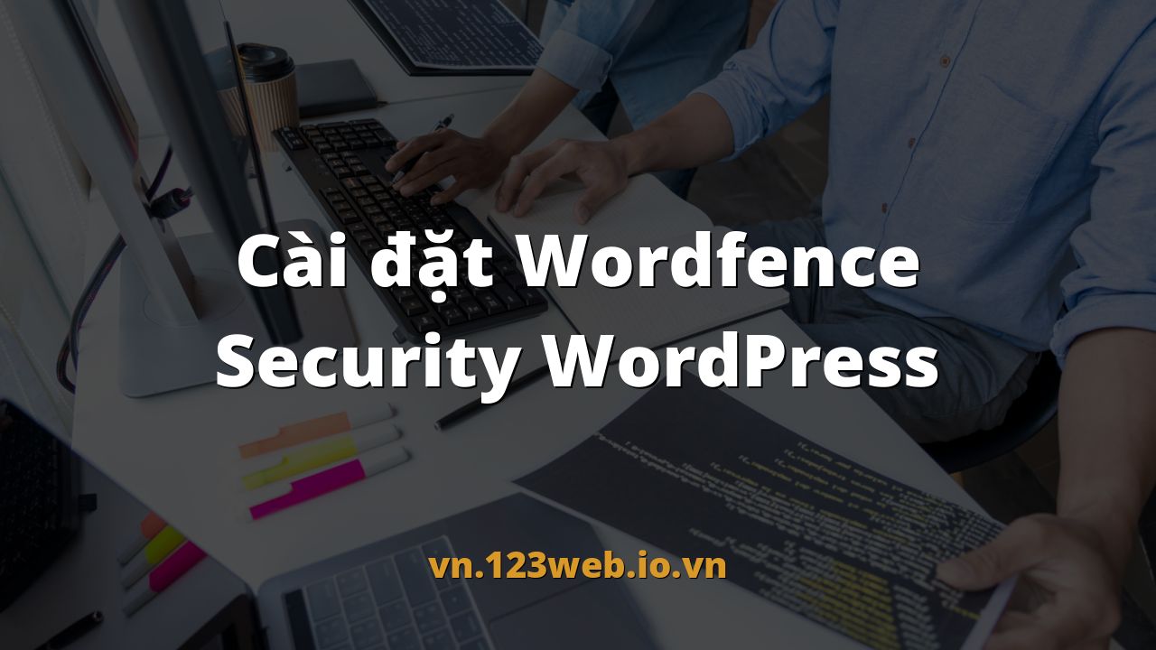 Cài đặt Wordfence Security WordPress
