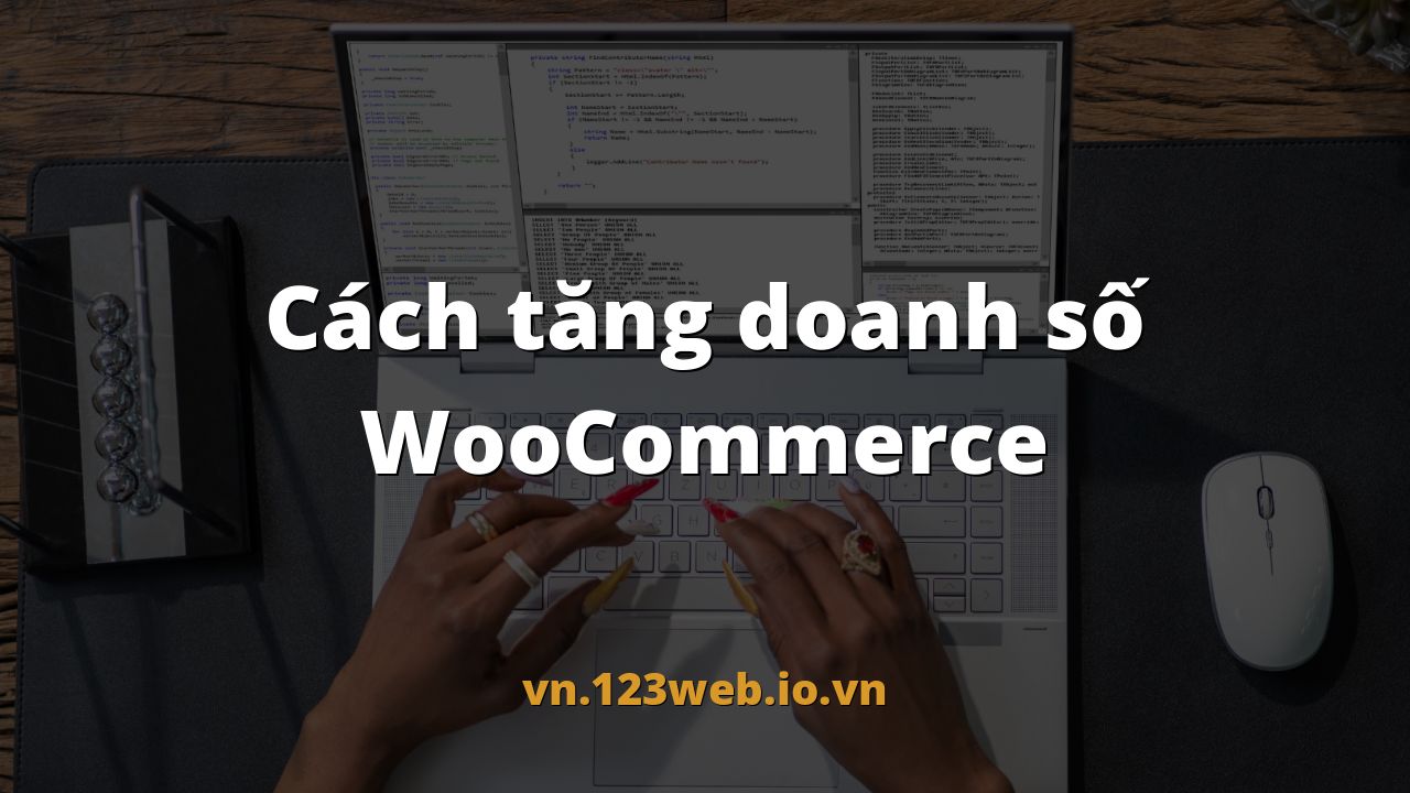 Cách tăng doanh số WooCommerce