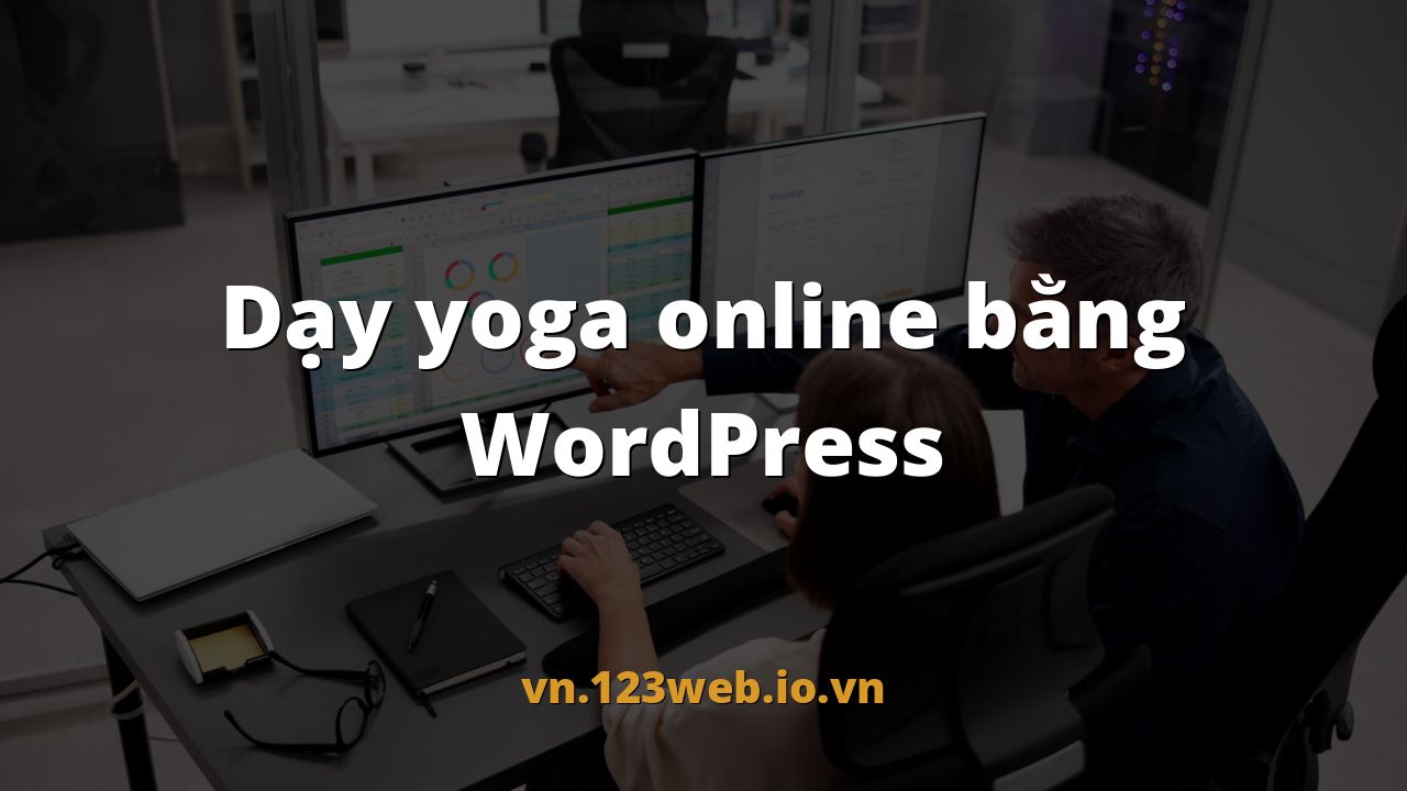 Dạy yoga online bằng WordPress