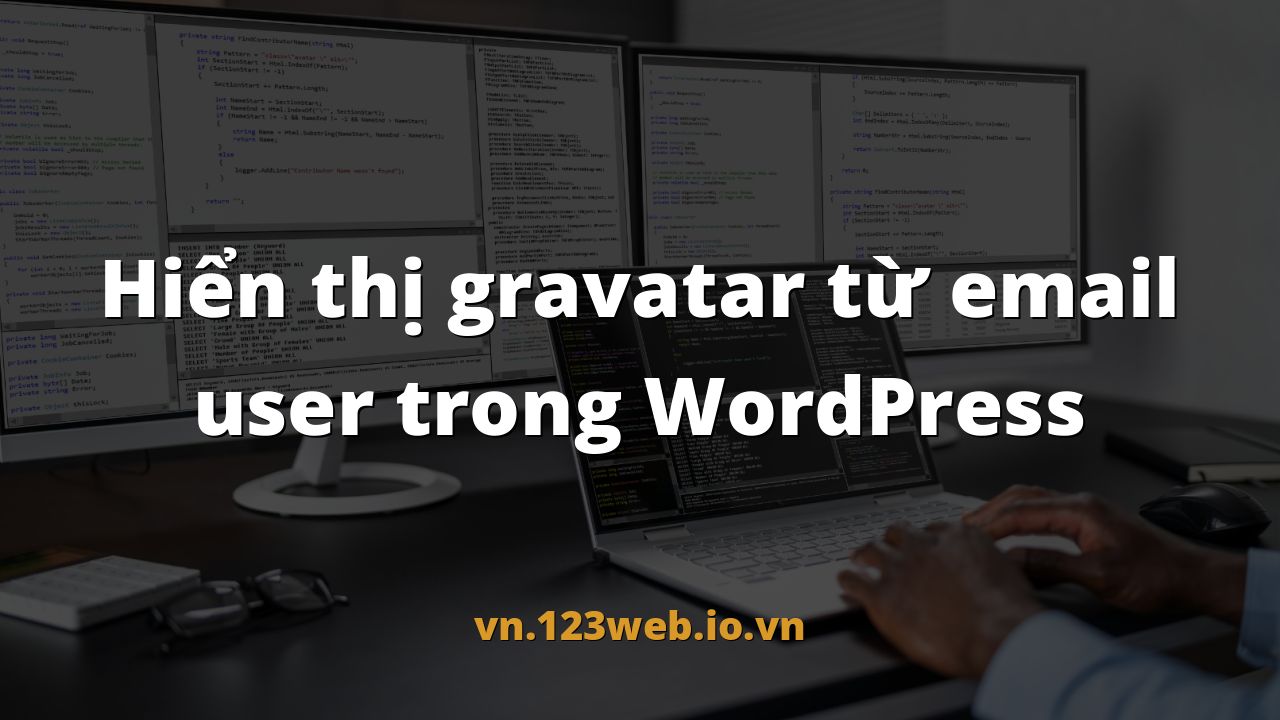 Hiển thị gravatar từ email user trong WordPress