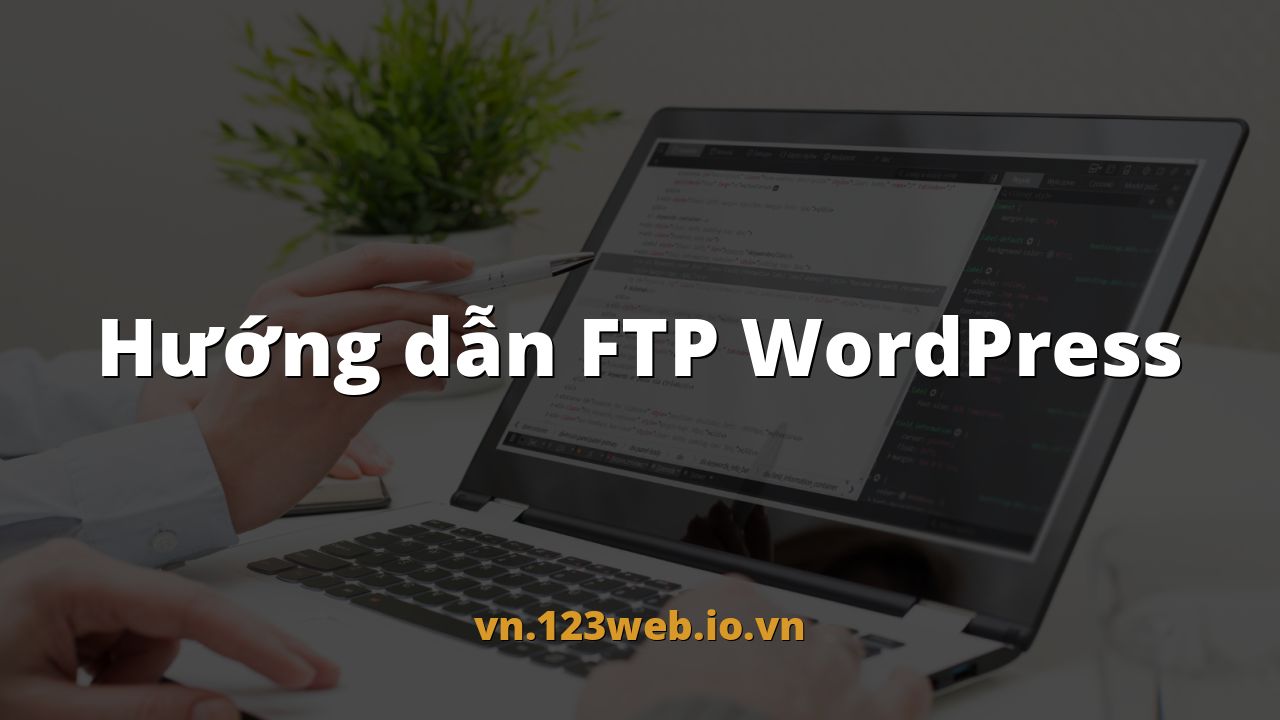 Hướng dẫn FTP WordPress