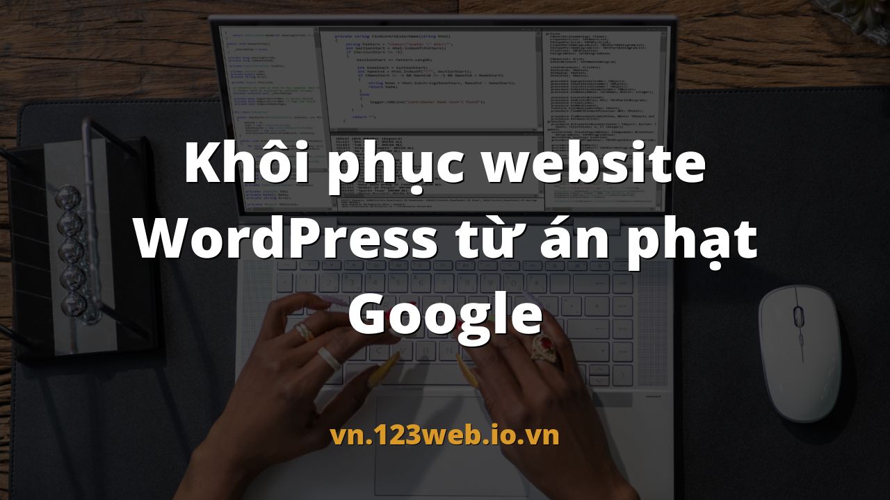 Khôi phục website WordPress từ án phạt Google