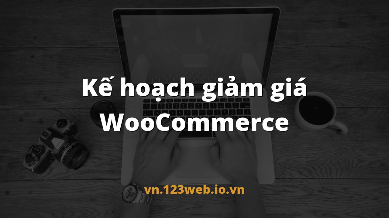 Kế hoạch giảm giá WooCommerce