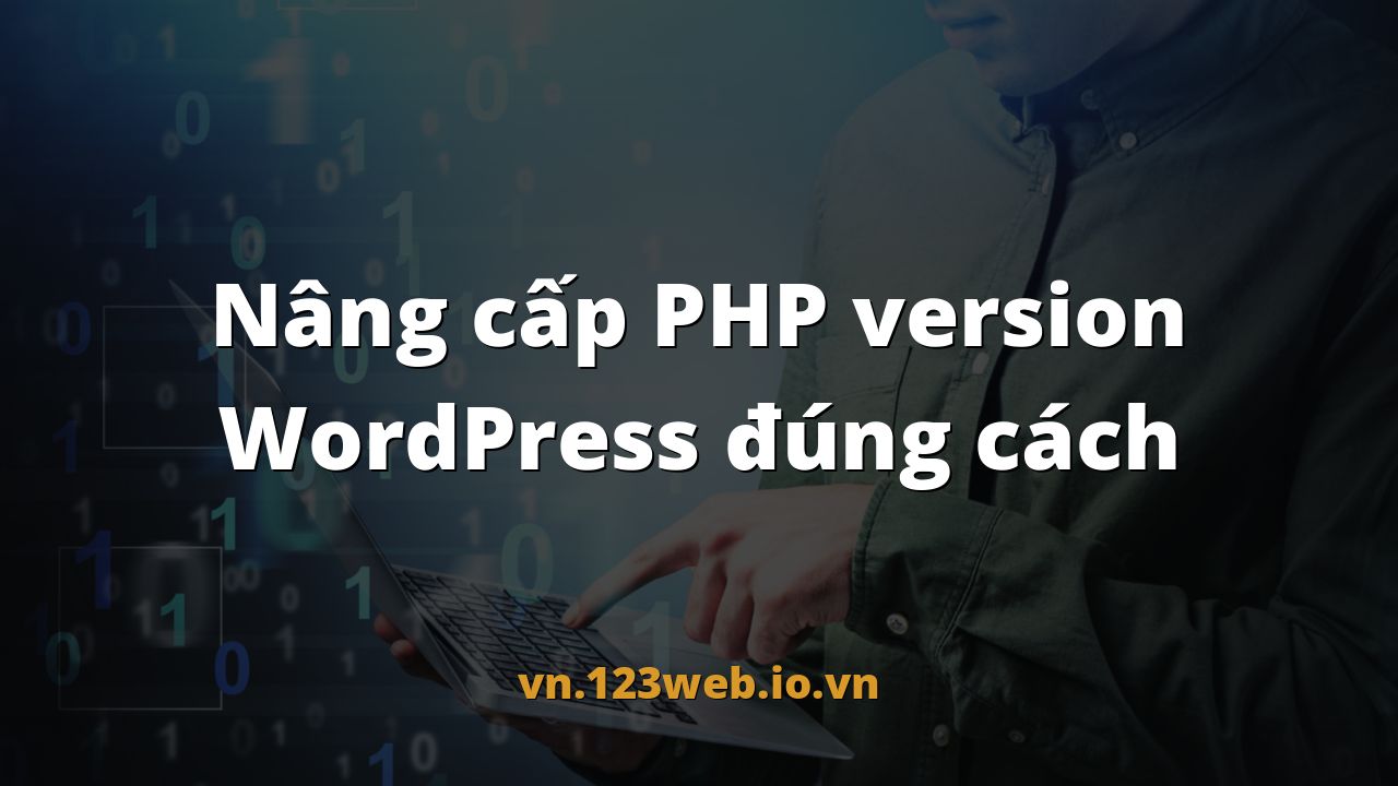 Nâng cấp PHP version WordPress đúng cách