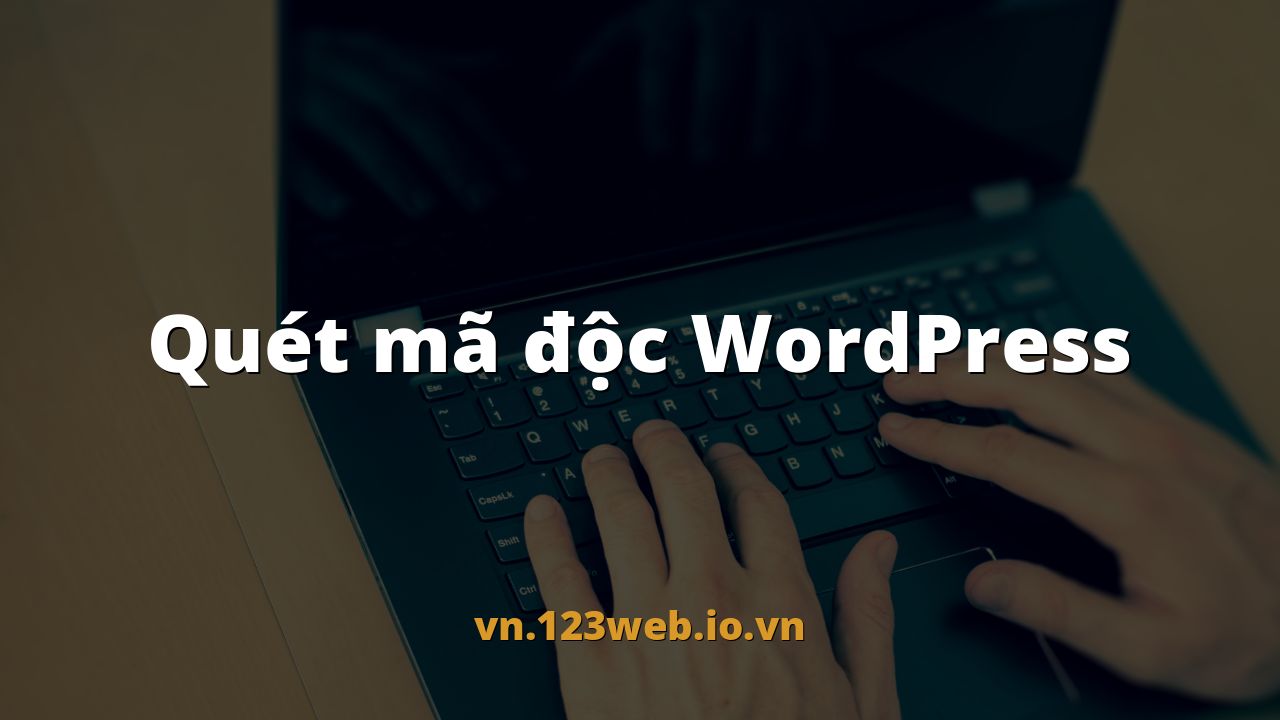 Quét mã độc WordPress