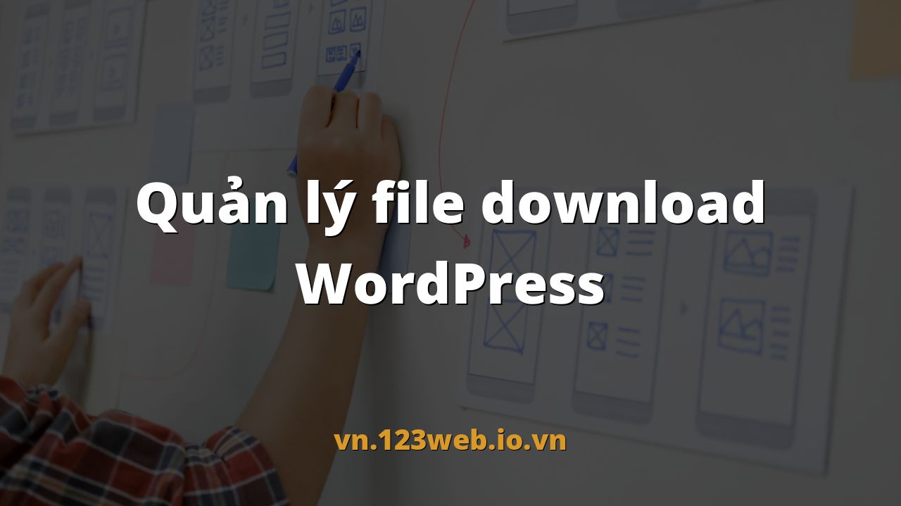 Quản lý file download WordPress