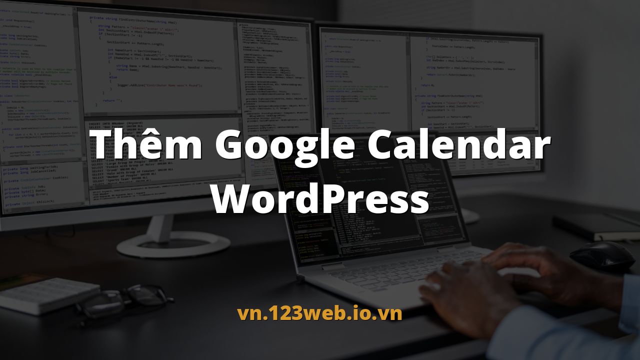 Thêm Google Calendar WordPress