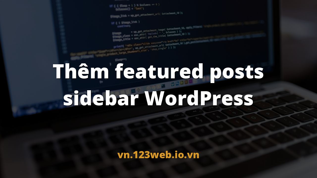 Thêm featured posts sidebar WordPress