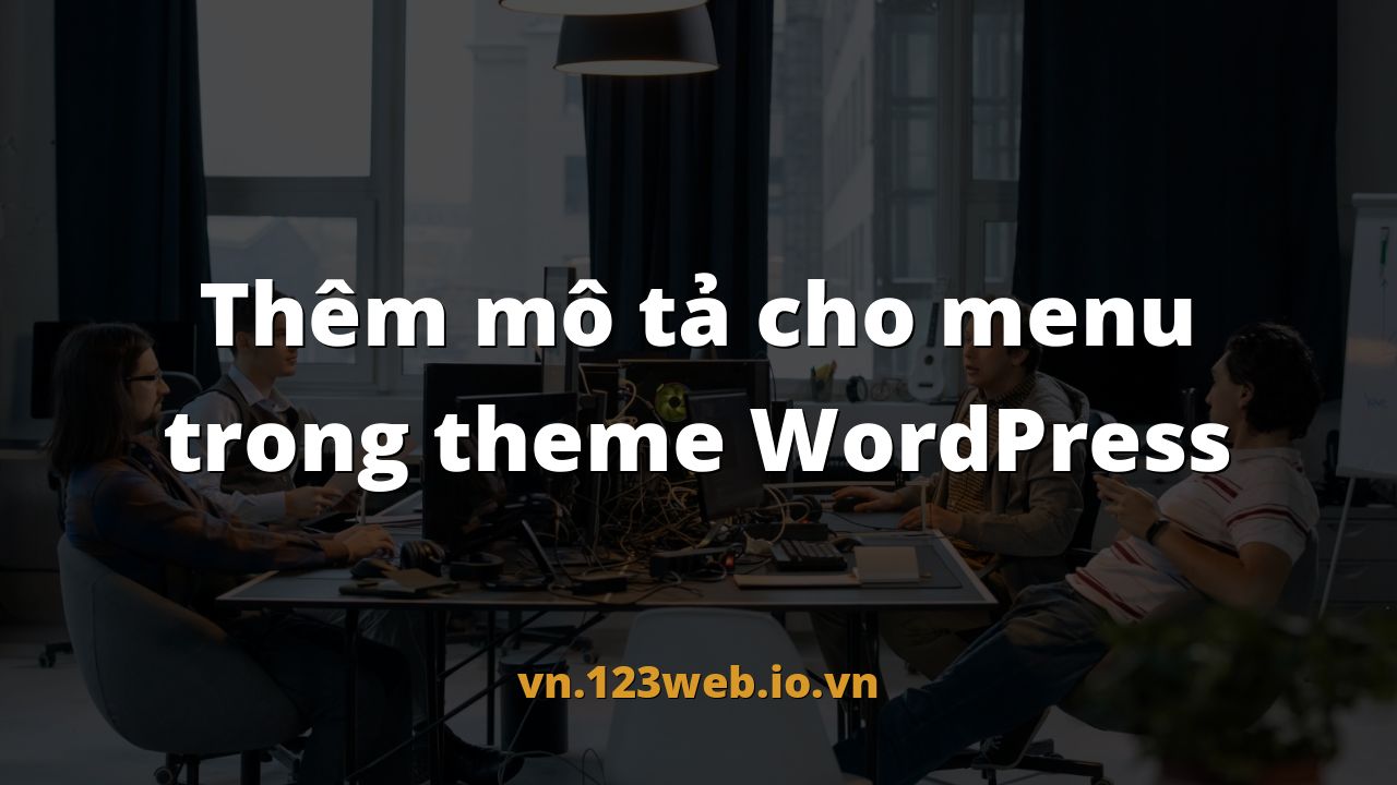 Thêm mô tả cho menu trong theme WordPress