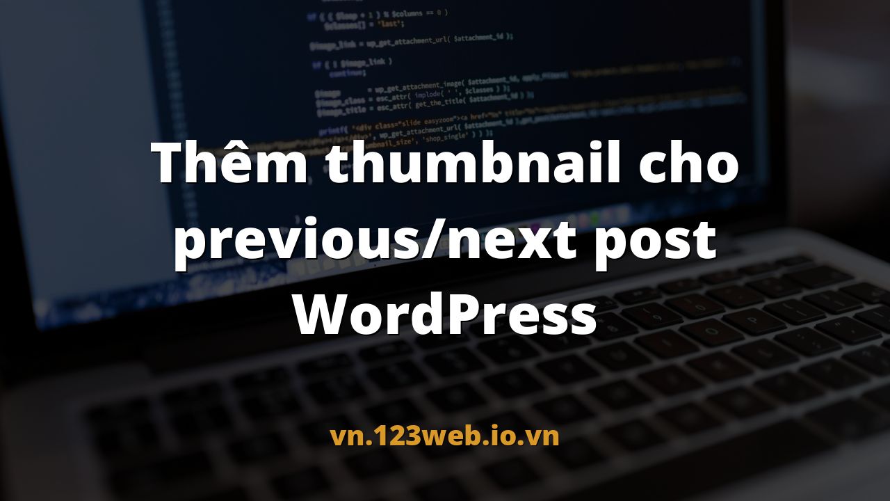 Thêm thumbnail cho previous/next post WordPress