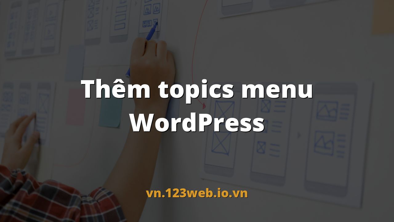 Thêm topics menu WordPress
