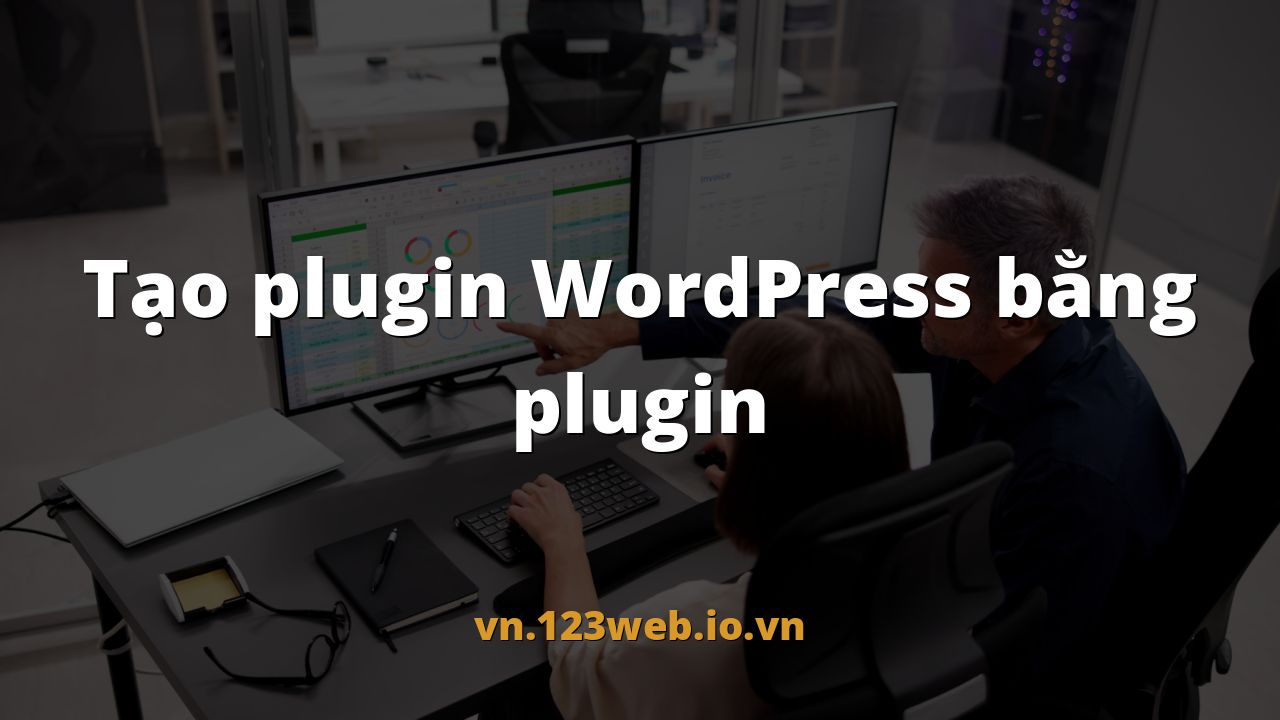 Tạo plugin WordPress bằng plugin