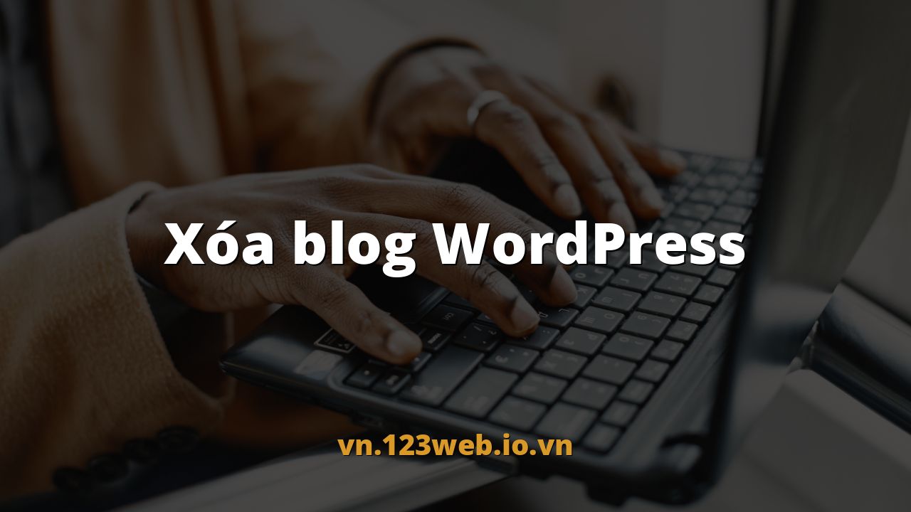 Xóa blog WordPress