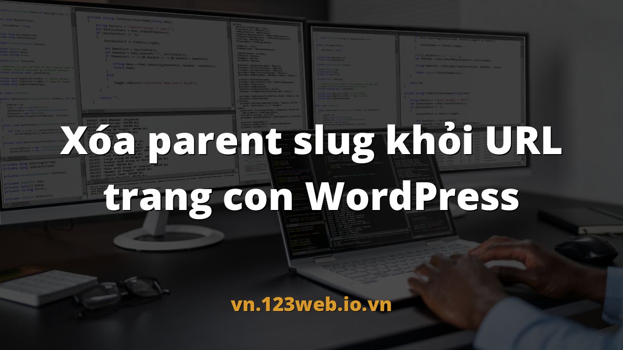 Xóa parent slug khỏi URL trang con WordPress